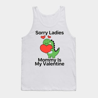 Kids Sorry Girls Mommy Is My Valentine Dino Tank Top